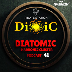 Diatomic - Hadronic Cluster Podcast #041 [Pirate Station online]