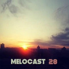 Melocast 28 - mixed by Melos