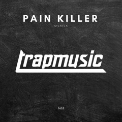 Sickick - Painkiller | Dee Remix | Trap Music