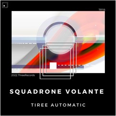Tiree Automatic - Squadrone Volante (Original Mix)