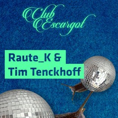 That Escalated Slowly with Raute_K & Tim Tenckhoff