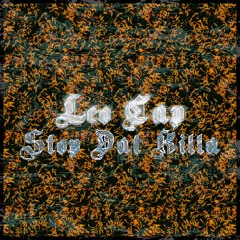 Leo Cap - Stop Dat Killah [Patreon Exclusive]