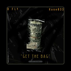 Get The Bag ft Kush033