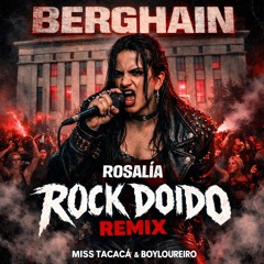 BERGHAIN ROCK DOIDO (Miss Tacacá & Boyloureiro remix)