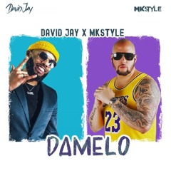David Jay x MKStyle - Damelo