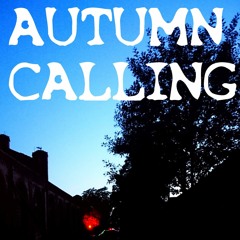 AUTUMN CALLING