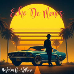 Nezhdan ft. Aldhara - Echo De Menos