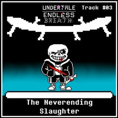 Endless Breath OST- The Neverending Slaughter