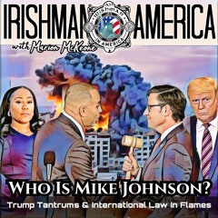 Irishman In America - Who The Hell Is Mike Johnson?