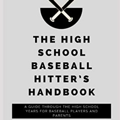 ACCESS KINDLE PDF EBOOK EPUB The High School Baseball Hitter's Handbook: A guide thro