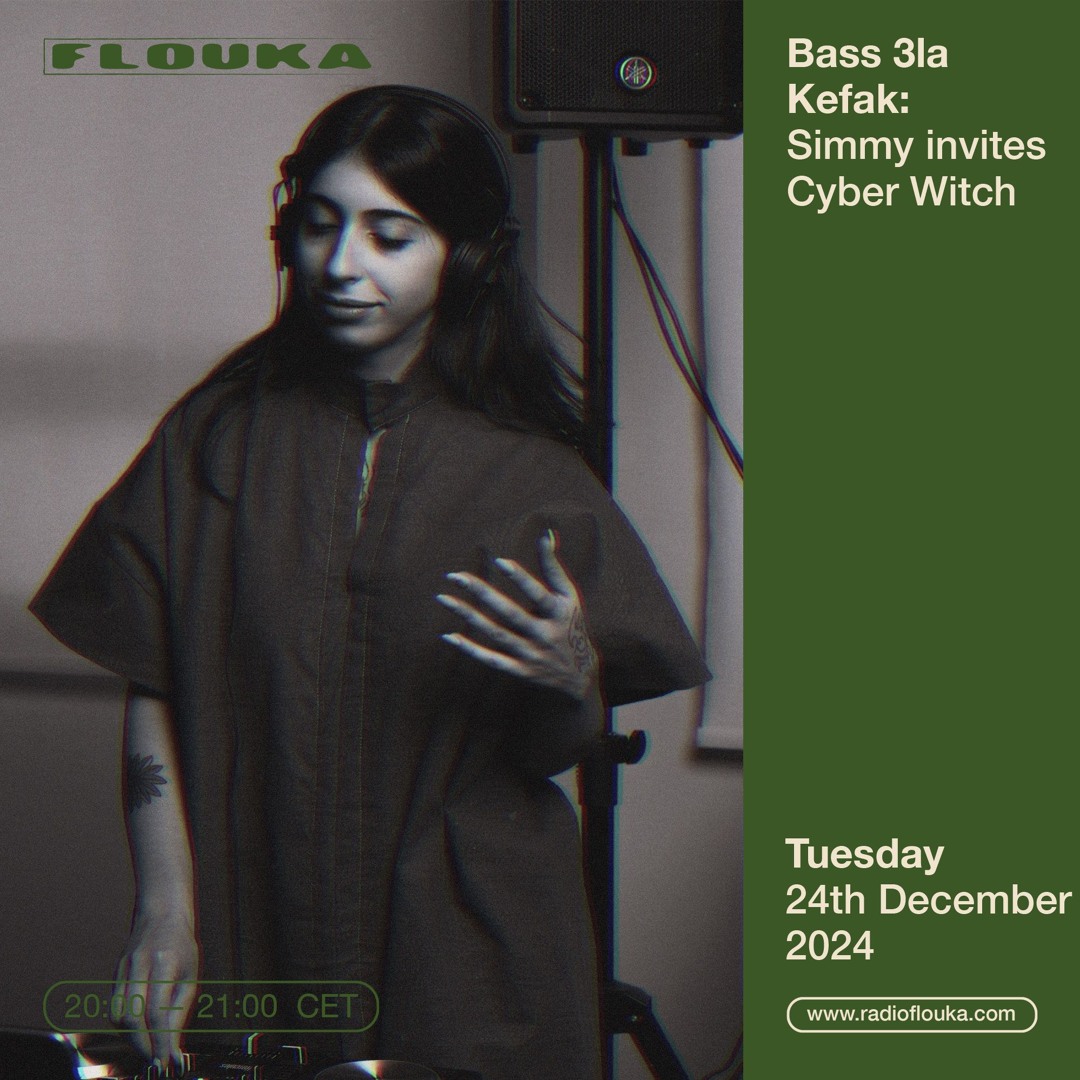 Stream Bass 3la Kefak #7: Simmy Invites Cyber Witch - 24/12/2024 by ...