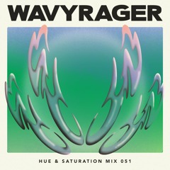 Hue & Saturation Mix #051: Wavyrager