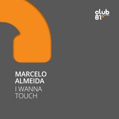 Marcelo Almeida - I Wanna Touch (Radio Edit)