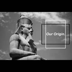 Our Origin