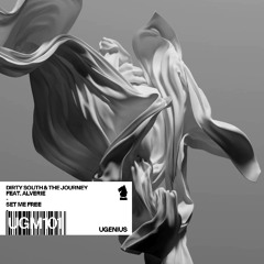 Premiere: Dirty South, The Journey - Set Me Free ft. Alverie [UGENIUS]