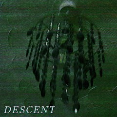 DESCENT [ft. Kirsten Chevrolet]