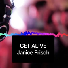 GET ALIVE - Janice Frisch