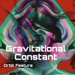 Gravitational Constant - Orbit Feature *FREE DOWNLOAD*