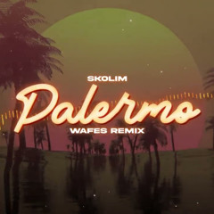 SKOLIM - Palermo (WAFES Remix) 2023