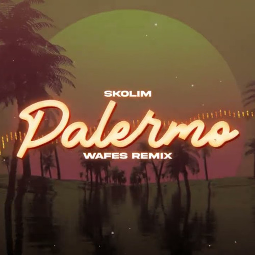 SKOLIM - Palermo (WAFES Remix) 2023