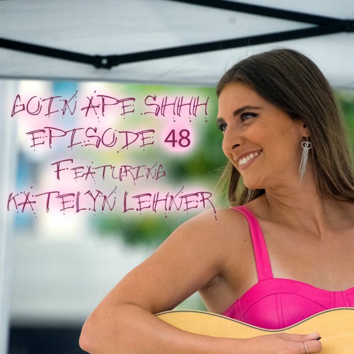 Episode 48 - Katelyn Lehner