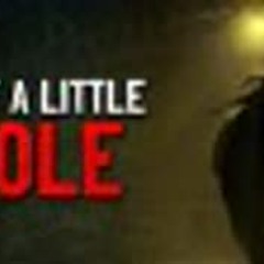 "Just a little hole" Creepypasta