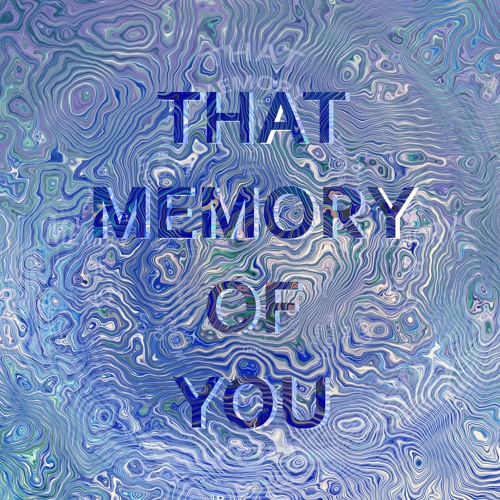 That Memory of you