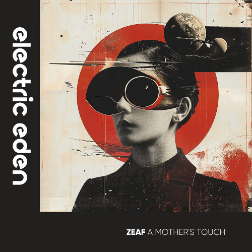 Stream EER1134 | ZEAF - A Mother's Touch [Electric Eden