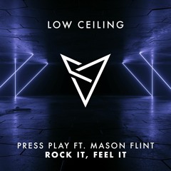 Press Play, Mason Flint - ROCK IT, FEEL IT