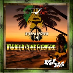 Warriors Come Forward by Steppa Browne