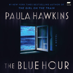 An Excerpt from THE BLUE HOUR by Paula Hawkins