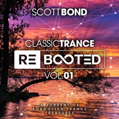 SCOTT BOND - CLASSIC TRANCE REBOOTED Vol.01 [DOWNLOAD > PLAY > SHARE!!!]
