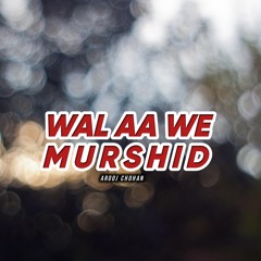 Wal Aa We Murshid