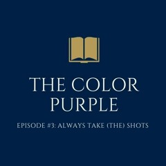 Episode #3: Always Take (the) Shots