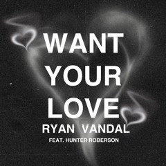 Want Your Love