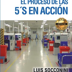 (ePUB) Download El proceso de las 5´S en acción BY : Luis Socconini & Marco Barrantes