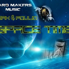 Bak& Foulio - Space Time(Hardmakers)