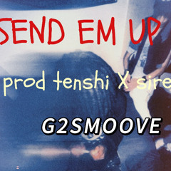 Send EM UP! (prod. tenshi x sire)