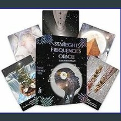 PDF [READ] 📕 Starlight Frequencies Oracle: The knowledge you seek is seeking you (44 Full-Color Ca