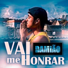 DAMIÃO - VAI ME HONRAR