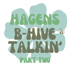 B-Hive Talkin' - Part Two