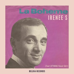 La Boheme - IRENEE S (Atthida Vocal edit) Radio mix [BELDIA RECORDS]