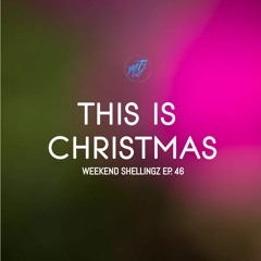 WEEKEND SHELLINGZ EP.46