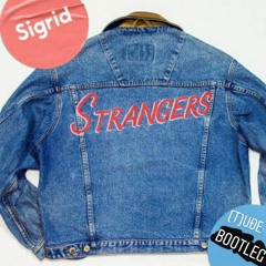 SIGRID - STRANGERS (TUDE BOOTLEG)