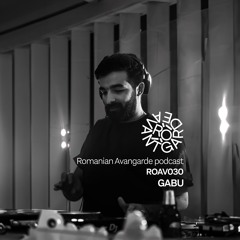 Gabu -  Romanian Avantgarde podcast [ROAV030]