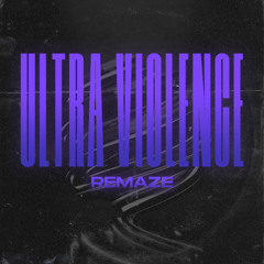 REMAZE - Ultra Violence