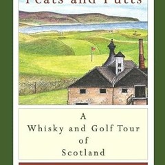 ACCESS EBOOK EPUB KINDLE PDF Of peats and putts: A whisky and golf tour of Scotland by  Andrew Brown