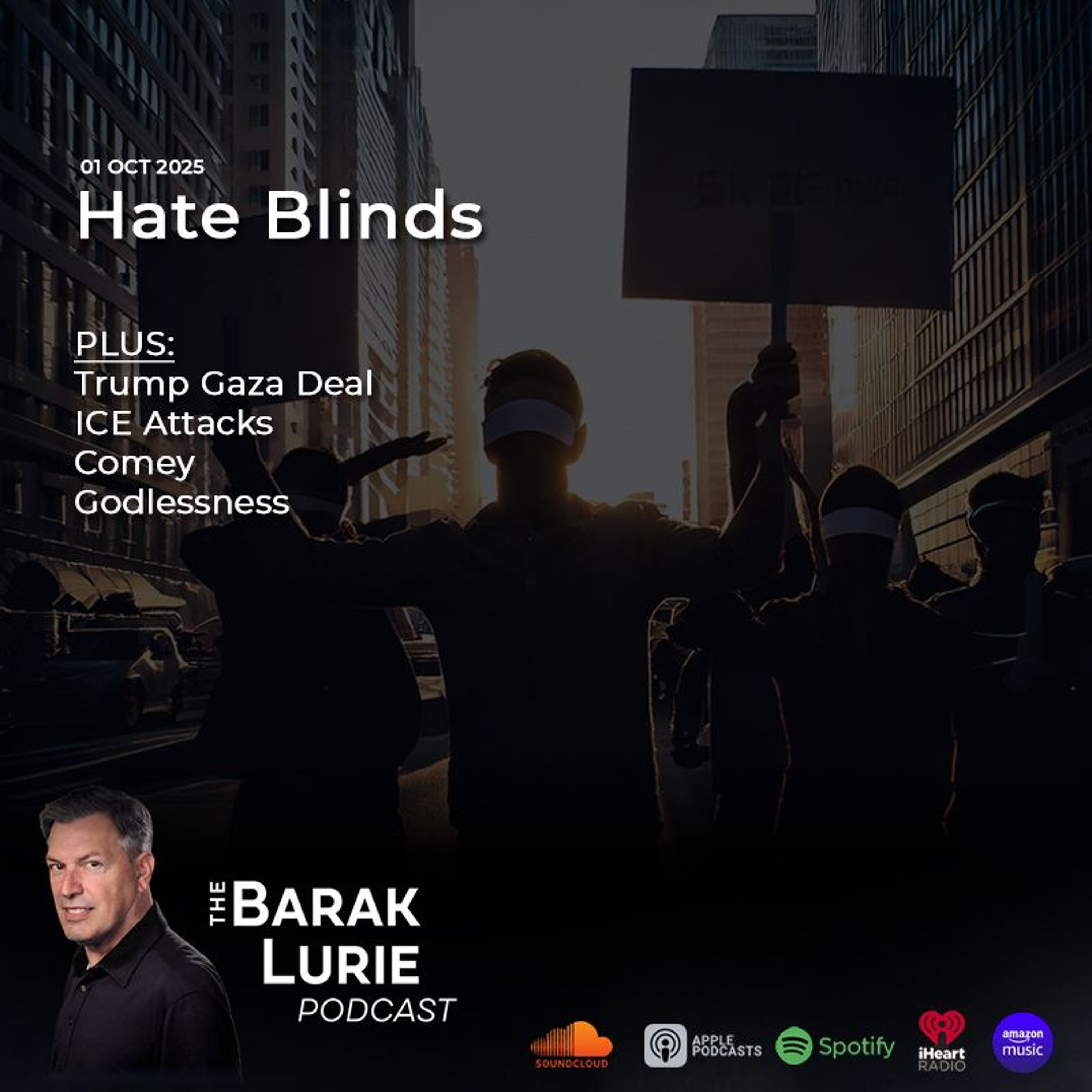 THEME - Hate Blinds; Trump Gaza Deal; ICE Attacks; Comey; Godlessness