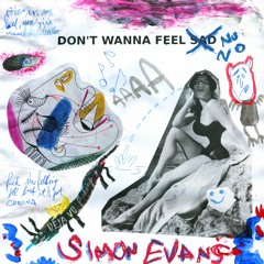 don't wanna feel sad