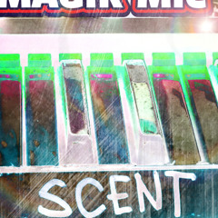 MAGIK MIC - SCENT